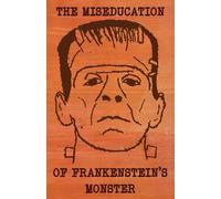 The Miseducation of Frankenstein's Monster: A 180 page 8.5"x 5.5" lined notebook