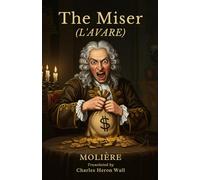 The Miser: (L’AVARE)