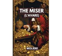 The Miser: (L'AVARE)