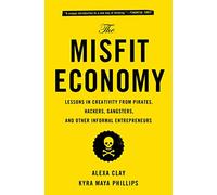 Alexa Clay Kyra Maya Phillips The Misfit Economy (Tascabile)
