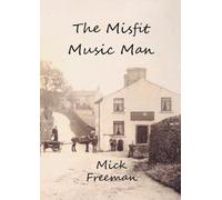 Mick Freeman The Misfit Music Man (Tascabile)