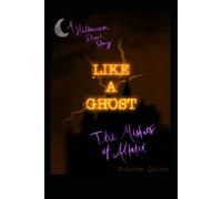 The Misfits of Altatri: LIKE A GHOST