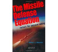 The Missile Defense Equation: Factors for Decision Making