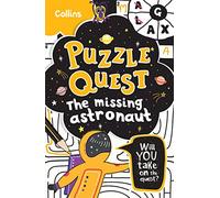 The Missing Astronaut: Solve more than 100 puzzles in this adventure story for kids aged 7+: Mystery Puzzles for Kids