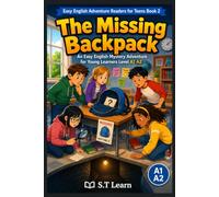 The Missing Backpack: An Easy English Mystery Adventure for Young Learners Level A1 A2