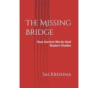 The Missing Bridge: How Ancient Words Heal Modern Divides