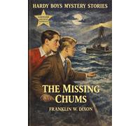 THE MISSING CHUMS: HARDY BOYS MYSTERY STORIES