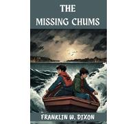 The Missing Chums: The Original Hardy Boys Series, Book 4