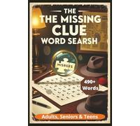 The Missing Clue Word Search: Theme: Detective work, missing evidence, investigation terms, classic mystery tropes, forensic clues, and reasoning vocabulary.