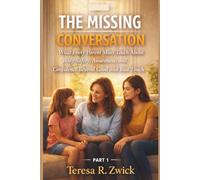 THE MISSING CONVERSATION: What Every Parent Must Teach About Body Safety, Awareness, and Confidence Beyond Good and Bad Touch PART 1