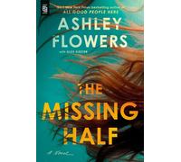 The Missing Half: A Novel [Paperback] [May 06, 2025] Flowers, Ashley and Kiester