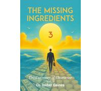 The Missing Ingredients 3:: The Currency of Character Vol. II