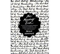 Philip Hensher – The Missing Ink: The Lost Art of Handwriting – Tascabile