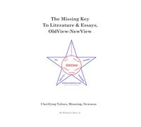 The Missing Key to Literature & Essays, OldView-NewView: Clarifying Values, Meaning, Newness