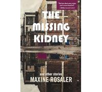 The Missing Kidney and Other Stories: And Other Stories
