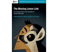 The Missing Lemur Link: An Ancestral Step in the Evolution of Human Behaviour
