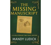 The Missing Manuscript: A Clara Everhart Time Travel Mystery