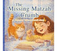 The Missing Matzah Crumb: A Passover hide-and-seek story