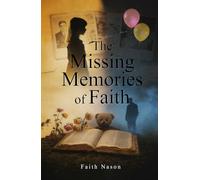 The Missing Memories of Faith