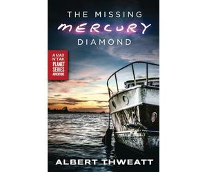 The Missing Mercury Diamond: A Max N' Tak "Planet Series" Adventure
