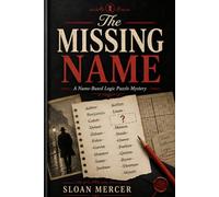 The Missing Name: A Name-Based Logic Puzzle Mystery