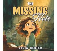 The Missing Note: A Story About Finding Your Voice, One Melody at a Time