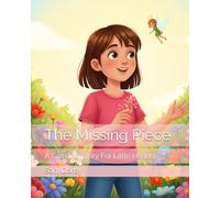 The Missing Piece: A Calming Story For Little Hearts