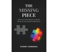 The Missing Piece: Find Out What Brings Glowing Color to Colorless Christianity