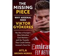 The Missing Piece: Why Arsenal Need Viktor Gyökeres: The Rise of Europe’s Most Relentless Goal Machine-and the Transfer That Could Define Arsenal’s Next Era