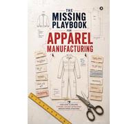 The Missing Playbook for Apparel Manufacturing: Systems Behind High-Performing Apparel Factories