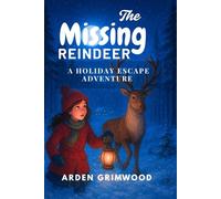 The Missing Reindeer: A Holiday Escape Adventure: Find the missing reindeer and save Christmas