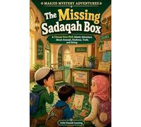 The Missing Sadaqah Box: A Choose-Your-Path Islamic Adventure About Amanah, Kindness, Truth, and Giving: 2