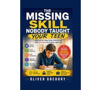 The Missing Skill Nobody Taught Your Teen: Executive Function Strategies for Success in School and Life