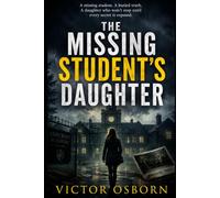 THE MISSING STUDENT'S DAUGHTER: A Gripping Mystery Thriller of Secrets, Murder, and a Twenty-Year Conspiracy
