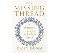 Daisy Dunn The Missing Thread (Copertina rigida)