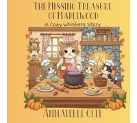 The Missing Treasure of Maplewood: A Cozy Whiskers Story