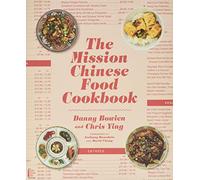 The Mission Chinese Food Cookbook: Addictive Recipes and Conversations from the James Beard Rising Star Chef