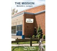 The Mission: Four wounded souls trust God for healing and come together in teamwork and service.: 9