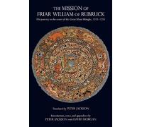 Peter Jackson The Mission of Friar William of Rubruck (Tascabile)