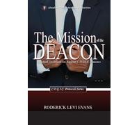 The Mission of the Deacon: Practical Guidelines for Aspirant C.O.G.I.C. Deacons: 3