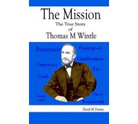 The Mission: The True Story of Thomas M Wintle