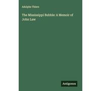The Mississippi Bubble: A Memoir of John Law