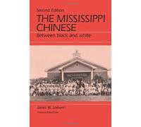 The Mississippi Chinese: Between Black and White