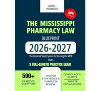 The Mississippi Pharmacy Law Blueprint 2026-2027: The Essential Study System for Passing the MPJE Exam.