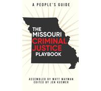 The Missouri Criminal Justice Playbook: A People's Guide