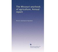 The Missouri yearbook of agriculture. Annual report (Volume 35)