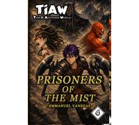 The Mist Prisoners: Dark Isekai LitRPG of Survival and Sacrifice: (TIAW Book 4)