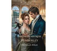 The Mistaken Mistress of Pemberley: A Pride and Prejudice Variation Romance