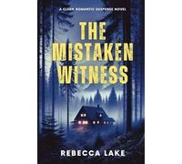 The Mistaken Witness: A Clean Romantic Suspense Novel