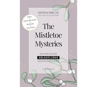 The Mistletoe Mysteries: Ein magischer Selbstliebe-Adventskalender: Mitmachbuch